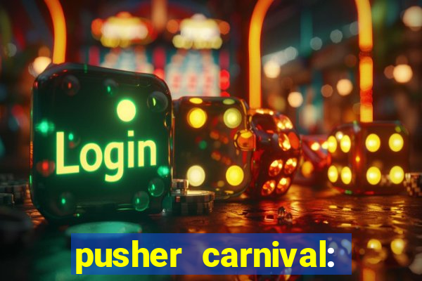 pusher carnival: coin master